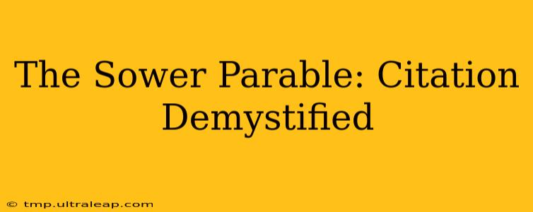 The Sower Parable: Citation Demystified