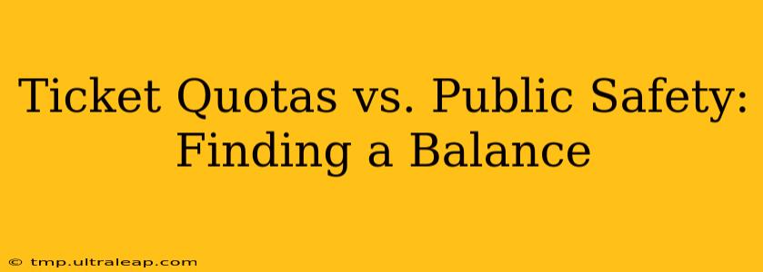 Ticket Quotas vs. Public Safety: Finding a Balance