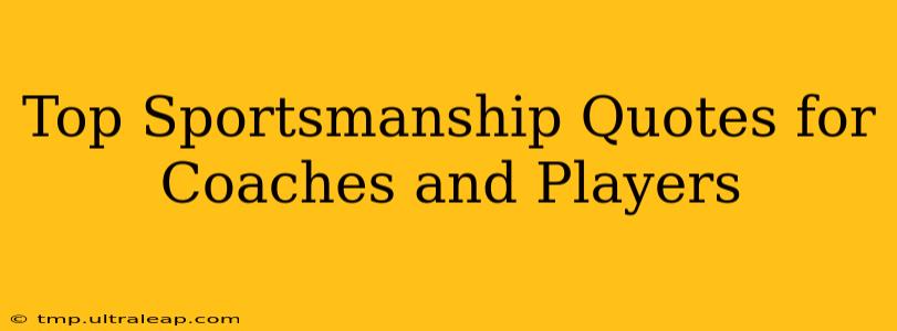 Top Sportsmanship Quotes for Coaches and Players