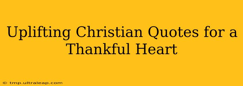 Uplifting Christian Quotes for a Thankful Heart