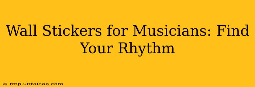 Wall Stickers for Musicians: Find Your Rhythm